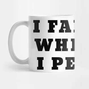 I Fart When I Pee Funny Farting Mug